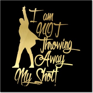 I am not throwing away my shot Posters and Art